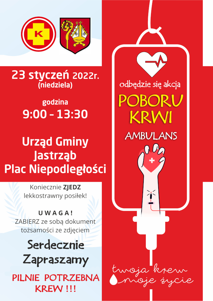 Logo RCKiK – Herb Gminy Jastrząb –  23 styczeń 20221 r. (niedziela) godzina 9:00-13:30 Urząd Gminy Jastrząb Plac Niepodległości Odbędzie się akcja POBORU KRWI Ambulans Koniecznie ZJEDZ lekkostrawny posiłek!  UWAGA! ZABIERZ ze sobą dokument tożsamości ze zdjęciem  Serdecznie Zapraszamy PILNIE POTRZEBNA KREW!!!  Odbędzie się akcja POBORU KRWI Ambulans  Twoja krew moje życie 