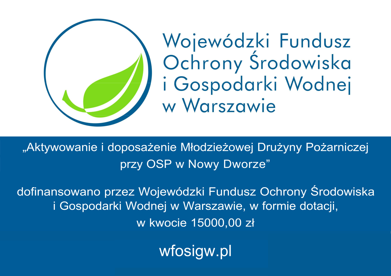 Aktywowanie i doposażenie Młodzieżowej Drużyny Pożarniczej przy OSP w Nowy Dworze