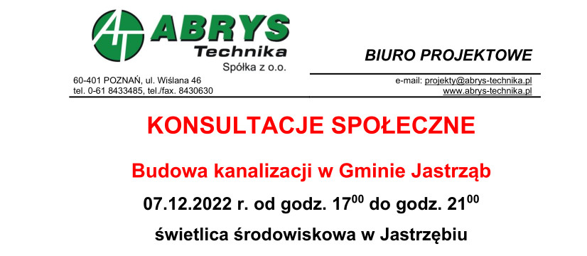 KONSULTACJE SPOŁECZNE  Budowa kanalizacji w Gminie Jastrząb 07.12.2022 r. od godz. 1700 do godz. 2100 świetlica środowiskowa w Jastrzębiu