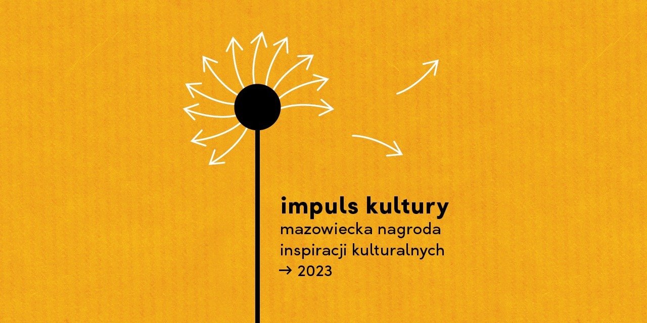 IMPULS KULTURY 2023 mazowiecka nagroda inspiracji kulturalnych