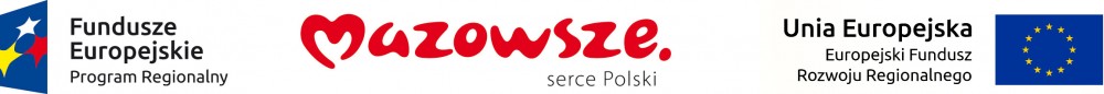 Loga Fundusze Europejskie pProgram Regionalny - Mazowsze Serce Polski -Unia Europejska Europejski Fundusz Rozwoju Regionalnego 
